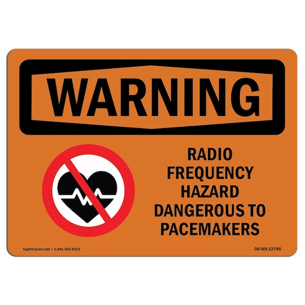 OSHA WARNING Sign, Radio Frequency Hazard Pacemaker, 18in X 12in Aluminum, 18" W, 12" H, Landscape